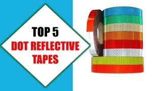 Top 5 Best DOT Reflective Tapes 2018  Best DOT Reflective Tape Review By Jumpy Express [upl. by Rimola481]