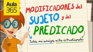 Modificadores del Sujeto y el Predicado  Videos Educativos Aula365 [upl. by Latton305]