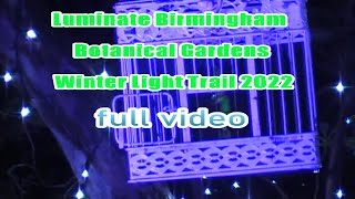 Luminate Birmingham Botanical Gardens Winter Light Trail 2022 Full video [upl. by Pet551]