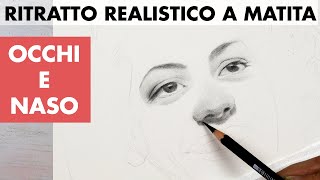 Come disegnare gli occhi e il naso  Ritratto realistico a matita pt 2 [upl. by Aret]