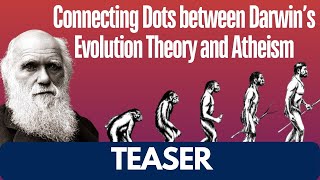 Teaser Connecting Dots between Darwins Evolution Theory and Atheism [upl. by Yazbak]