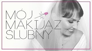 ❤ MÓJ MAKIJAŻ ŚLUBNY ❤ [upl. by Daugherty]