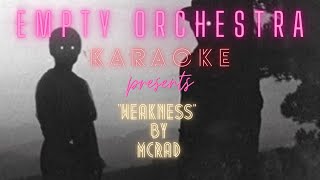 McRad  Weakness KARAOKE [upl. by Gamages717]