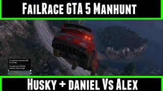 FailRace GTA 5 ManHunt Daniel  Husky Vs Alex Huskys Viewpoint [upl. by Tali]