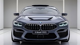 The 2025 BMW 6 Series A Perfect Blend of Power and Sophisticationquot [upl. by Eolanda]