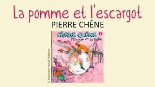 Pierre Chêne  La pomme et lescargot  chanson pour enfants [upl. by Sternberg69]