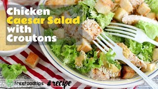 Chicken Caesar Salad with Croutons Recipe [upl. by Whiffen507]