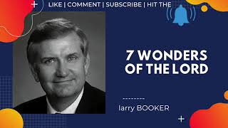 Seven Wonders of the Lord  Rev Larry Booker [upl. by Clapp881]