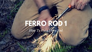 Survival Fire How to Use a Ferrocerium Rod [upl. by Amalea127]