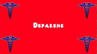 Pronounce Medical Words ― Depakene [upl. by Cofsky91]