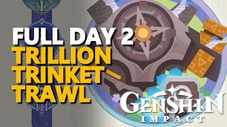 Trillion Trinket Trawl Full Day 2 Genshin Impact [upl. by Enerod986]