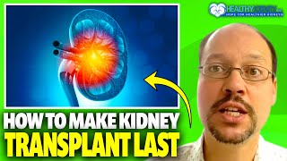 3 Ways Your Kidney Transplant Can Last As Long As Possible [upl. by Aitnecserc]