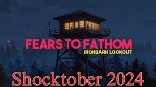 Shocktober 2024 Day 6 Fears to Fathom on CONSOLE is HERE Episode 4 Ironbark Lookout [upl. by Yrocal]