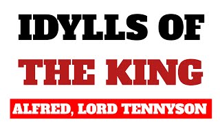 Idylls of the King by alfred lord tennyson [upl. by Melcher570]