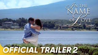 In The Name of Love Official Trailer 2  Aga Muhlach and Angel Locsin  In The Name of Love [upl. by Yenial697]