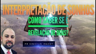 COMO SABER SE O SONHO É REVELAÇÃO DE DEUS  Deus fala através de Sonhos Pr Vinicius Iracet [upl. by Annalise]