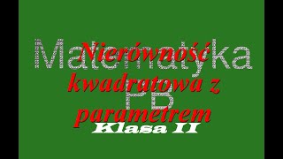 Klasa 2 Nierówność kwadratowa z parametrem [upl. by Eiramanitsirhc188]