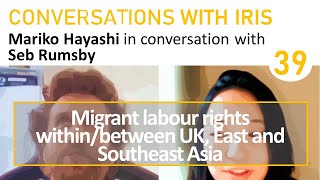 Migrant labour rights withinbetween UK East and Southeast Asia [upl. by Narmi]