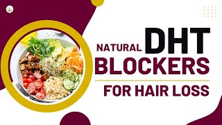 Natural DHT Blockers Should We Use Them  Care Well Medical Centre [upl. by Essilec]