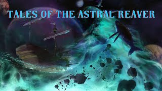 Tales of the Astral Reaver Return to Wildspace Session 8 [upl. by Caz518]