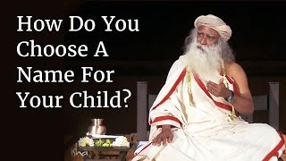 How Do You Choose A Name For Your Child  Sadhguru [upl. by Lebasi]