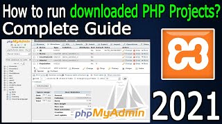 How to Run and Execute downloaded PHP Projects  2021 Update  XAMPP  phpMyAdmin  Complete Guide [upl. by Malas]