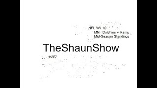 TheShaunShow ep20 NFL Wk 10 MNF Review amp MidSeason Standings [upl. by Assir219]