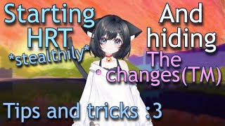 Starting HRT stealthily and hiding The Changes  MtF tips and tricks [upl. by Solange87]