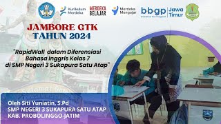 Jambore GTK 2024 RAPIDWALL dalam Diferensiasi Bahasa Inggris Kelas 7 di SMPN 3 Sukapura Satu Atap [upl. by Lanti300]