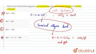 Which one of the following gives a red precipitate with ammoniacal solution of cuprous chloride [upl. by Portugal]