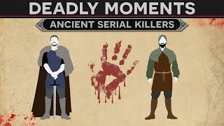 Deadly Moments in History  Ancient Serial Killers [upl. by Valaria192]