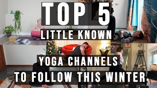 Top 5 Little Known Yoga Channels You Need to Follow Winter 2021 [upl. by Primaveria655]