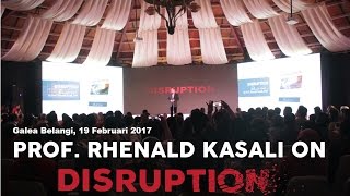 Disruption  Speech by Prof Rhenald Kasali [upl. by Aliel]