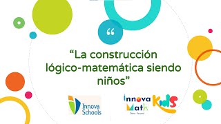 Construcción Lógico Matemática siendo niños en Innova Schools [upl. by Yawnoc]