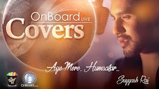 Aye Mere Humsafar Cover  By Suyyash Rai  FULL HD SONG  QAYAMAT SE QAYAMAT TAK  ONBOARDLIVE [upl. by Aihsiek]