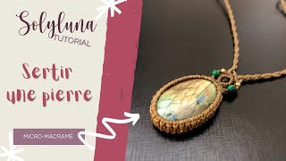 Tuto  Comment sertir une pierre bijoux en Macramé [upl. by Ury]