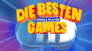 Die BESTEN VR Spiele SINGLEPLAYER Meta Quest 23 [upl. by Esnofla435]