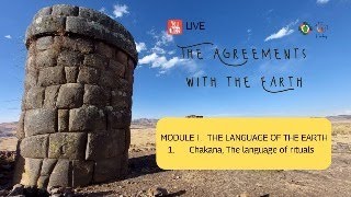 Chakana The language of rituals  FREE ONLINE TRAININGThe Agreements with the Earth [upl. by Eemyaj85]