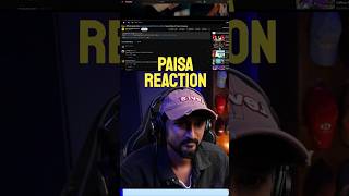 PAISA SONG REACTION paisa paisasong [upl. by Remo]