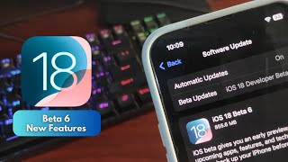 iOS 18 Beta 6 Whats New  New Amazing Features amp More [upl. by Ann]