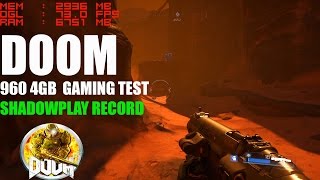 960 4gb  DOOM gaming test  Shadowplay record  FPS [upl. by Netsirk]