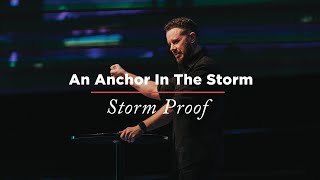 Storm Proof  Week 9 An Anchor In The Storm [upl. by Ainehta]