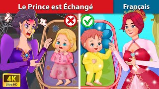 Le prince est échangé 🤴 Contes De Fées Français  WOA  French Fairy Tales [upl. by Louie]