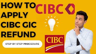 How to Apply CIBC GIC Refund CIBC GIC refund kaise kareGIC refund from CIBC Bankgic refund [upl. by Gnirps]