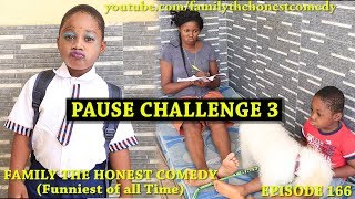 FUNNY VIDEO PAUSE CHALLENGE PART THREE Family The Honest Comedy Episode 166 [upl. by Suiratnod]