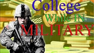 GOING TO COLLEGE WHILE IN MILITARY [upl. by Ikuy]