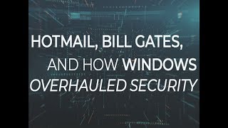 Hotmail Bill Gates and how Windows overhauled security  ZDNet [upl. by Odell]