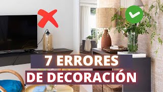 7 COSAS QUE DEBES ELIMINAR DE TU CASA ERRORES DE DECORACION [upl. by Inalel]