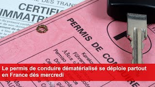 Le permis de conduire dématérialisé se déploie partout en France dès mercredi [upl. by Enelyaj]