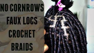 How To Faux Locs Crochet Braids  No Cornrows  Protective Styling [upl. by Etem178]